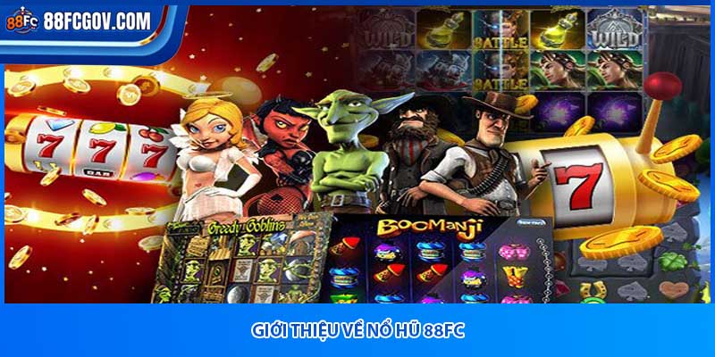 Giới thiệu về nổ hũ 88fc