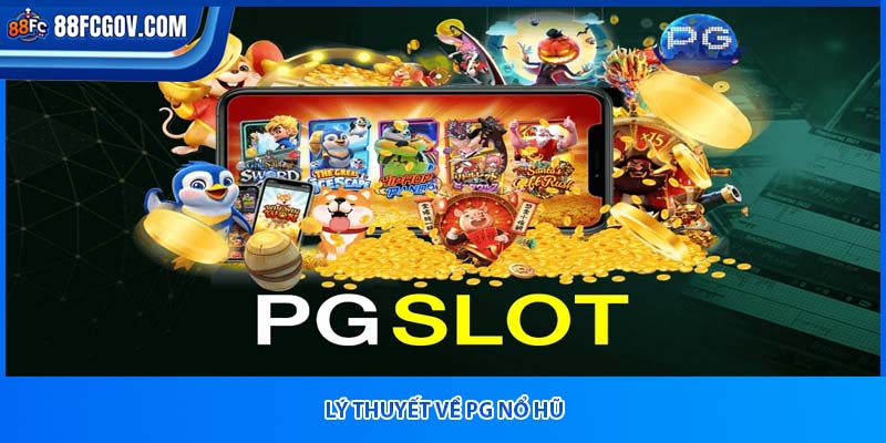 Lý thuyết về pg nổ hũ